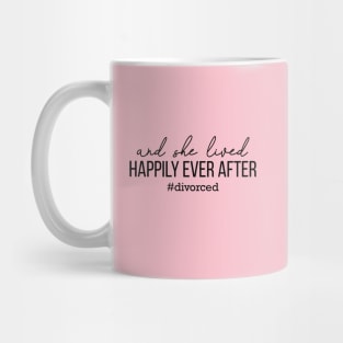 Divorced and Happy! Mug